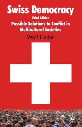 W Linder, W. Linder, Wolf Linder - Swiss Democracy Possible Solutions to Conflict in Multicultural Societies