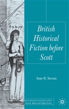 A Stevens, A. Stevens, Anne H. Stevens - British Historical Fiction Before Scott