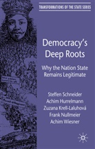Hurrelmann, A Hurrelmann, A. Hurrelmann, Achim Hurrelmann, Achim Nullmeier Hurrelmann, Zuzana Krell-Laluhov... - Democracy''s Deep Roots