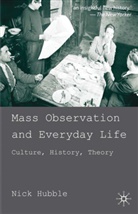 N Hubble, N. Hubble, Nick Hubble - Mass Observation and Everyday Life