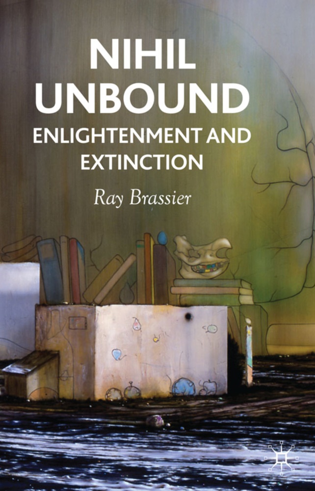 R. Brassier, Ray Brassier - Nihil Unbound - Enlightenment and Extinction