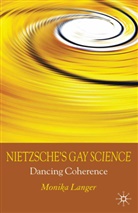 M Langer, M. Langer, Monika M. Langer - Nietzsche''s Gay Science