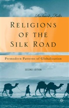 R. Foltz, Richard Foltz - Religions of the Silk Road
