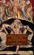 J Jones, J. Jones, John H. Jones, JONES JOHN H - Blake on Language, Power, and Self-Annihilation