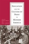Adam R. (EDT)/ Rudolph Nelson, Adam R. Rudolph Nelson, University of Wisconsin Press, Adam R Nelson, Adam R. Nelson, John L Rudolph... - Education and the Culture of Print in Modern America