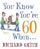 Richard Smith, Richard/ Solomon Smith, Debra Solomon, Debra Solomon, Debra J. Solomon - You Know You're 60 When
