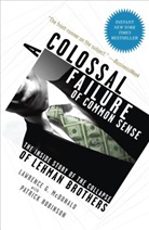 Lawrence G McDonald, Lawrence G. McDonald, Lawrence G./ Robinson Mcdonald, Patrick Robinson - A Colossal Failure of Common Sense
