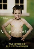 Jason Boyett - O Me of Little Faith