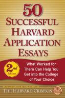 Harvard Crimson (COR),  Staff Of The Harvard Crimson - 50 Successful Harvard Application Essays - What Worked for Them Can Help You Get into the College of Your Choice