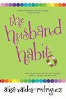 Alisa Valdes-Rodriguez - The Husband Habit