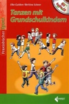 Gudle, Elk Gudlen, Elke Gulden, Scheer, Bettina Scheer - Tanzen mit Grundschulkindern, m. Audio-CD