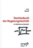 Holger Lutz, Wolfgang Wendt - Taschenbuch der Regelungstechnik mit MATLAB und Simulink