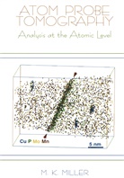Michael K Miller, Michael K. Miller - Atom Probe Tomography