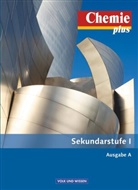 Andrea Hein, Andreas Eberle, Barbara Arndt, Karin Arnold, Barbara Arndt, Volkmar Dietrich... - Chemie plus, Neue Ausgabe, Ausgabe A: Chemie plus - Neue Ausgabe - Ausgabe A - Sekundarstufe I - Gesamtband