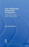Faye Fangfei Wang, Fangfei Wang Faye, Faye Fangfei Wang - Law of Electronic Commercial Transactions