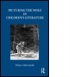 MITTS SMITH DEBRA, Debra Mitts-Smith, Debra (University of Illinois-Urbana Mitts-Smith, Debra (University of Illinois-Urbana Champaign Mitts-Smith, Mitts-Smith Debra - Picturing the Wolf in Children''s Literature