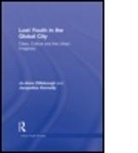 Jo-Anne Dillabough, Jo-Anne (University of Cambridge Dillabough, Jo-Anne Kennelly Dillabough, DILLABOUGH JO ANNE KENNELLY JACQ, Dillabough Jo-Anne, Jacqueline Kennelly... - Lost Youth in the Global City