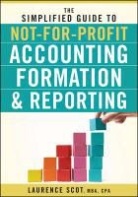 Laurence Scot, Ll Scot, Scot Laurence - Simplified Guide to Not For Profit Accounting, Formation, and Reportin