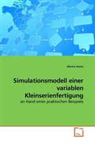 Martin Keiml - Simulationsmodell einer variablen Kleinserienfertigung