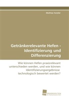 Mathias Hutzler - Getränkerelevante Hefen - Identifizierung und Differenzierung