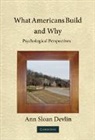 Ann Sloan Devlin, Ann. Sloan Devlin, DEVLIN ANN SLOAN - What Americans Build and Why