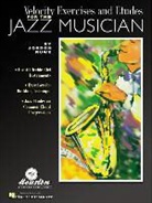 Jordon Ruwe - Velocity Exercises and Etudes for the Jazz Musician