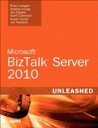 Scott Colestock, Jan Eliasen, Jon Flanders, Anush Kumar, Brian Loesgen, Charles Young - Microsoft BizTalk Server 2010 Unleashed