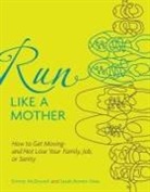 Sarah Bowen Shea, Dimity McDowell, Sarah Bowen Shea, Sarah Bowen/ Mcdowell Shea - Run Like a Mother