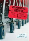 David Schwartz, David T. Schwartz, David T. (David Thomas) Schwartz - Consuming Choices