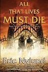 Eric Nylund, Eric S. Nylund - All That Lives Must Die