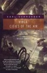 Karl Schroeder - Cities of the Air