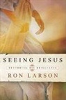 Ron Larson - Seeing Jesus