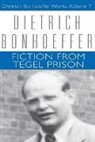 Dietrich Bonhoeffer, Dietrich/ Green Bonhoeffer, Clifford J Green, Clifford J. Green, Clifford Green, Nancy Lukens - Fiction from Tegel Prison