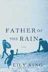 Lily King - Father of the Rain