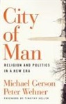Michael Gerson, Peter Wehner - City of Man