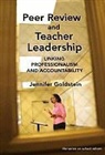 Jennifer Goldstein, ANN LIEBERMAN, Patricia A. Wasley - Peer Review and Teacher Leadership