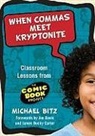 Donna E. Alvermann, Michael Bitz, Celia Genishi, Donna E Alvermann, Donna E. Alvermann, Celia Genishi - When Commas Meet Kryptonite