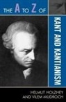 Helmut Holzhey, Vilem Mudroch - The a to Z of Kant and Kantianism