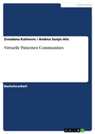 Zvezdan Kalinovic, Zvezdana Kalinovic, Andre Sunjic-Alic, Andrea Sunjic-Alic - Virtuelle Patienten Communities