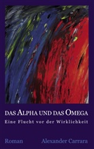 Alexander Carrara - Das Alpha und das Omega