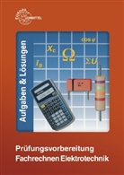 Peter Bastian, Walter Eichler, Siegfried Riefler, Hans Rinn, Otto Spielvogel, Klaus Tkotz... - Prüfungsvorbereitung Fachrechnen Elektrotechnik