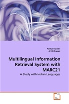 A. R. D. Prasad, A R, Adity Tripathi, Aditya Tripathi - Multilingual Information Retrieval System with MARC21
