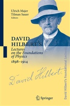 David Hilbert, Klaus Bärwinkel, William Ewald, Michael Hallett, Ulric Majer, Ulrich Majer... - David Hilbert's Lectures on the Foundations of Mathematics and Physics - 4: David Hilbert's Lectures on the Foundations of Physics 1898-1914