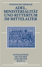 Werner Hechberger, Lotha Gall, Lothar Gall - Adel, Ministerialität und Rittertum im Mittelalter