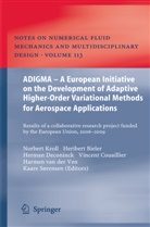 Heriber Bieler, Heribert Bieler, Vincent Couaillier, Herman Deconinck, Herman Deconinck et al, Norbert Kroll... - ADIGMA - A European Initiative on the Development of Adaptive Higher-Order Variational Methods for Aerospace Applications