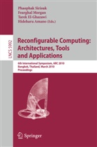 Hideharu Amano, Tarek El-Ghazawi, Tarek El- Ghazawi, Fearghal Morgan, Phaophak Sirisuk - Reconfigurable Computing: Architectures, Tools and Applications