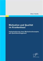 Oliver Steidle - Motivation und Qualität im Krankenhaus: Implementierung eines Motivationskonzeptes zum Qualitätsmanagement