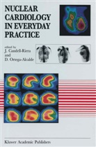 J. Candell-Riera, J. Ed. Candell-Riera, J. Candell-Riera, D. Ortega-Alcalde - Nuclear Cardiology in Everyday Practice