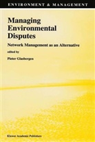 Peter Ed. Glasbergen, Pieter Glasbergen, P. Glasbergen - Managing Environmental Disputes