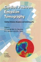E E Vanderwall, E. E. Vanderwall, E van der Wall, E. Van Der Wall, P K Blanksma, P. K. Blanksma... - Cardiac Positron Emission Tomography